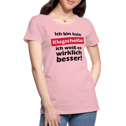 Frauen Premium T-Shirt - Klugscheißer - Hellrosa