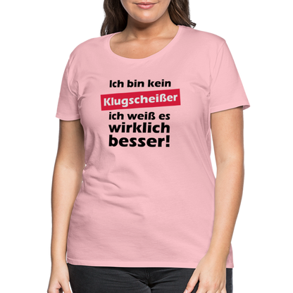 Frauen Premium T-Shirt - Klugscheißer - Hellrosa