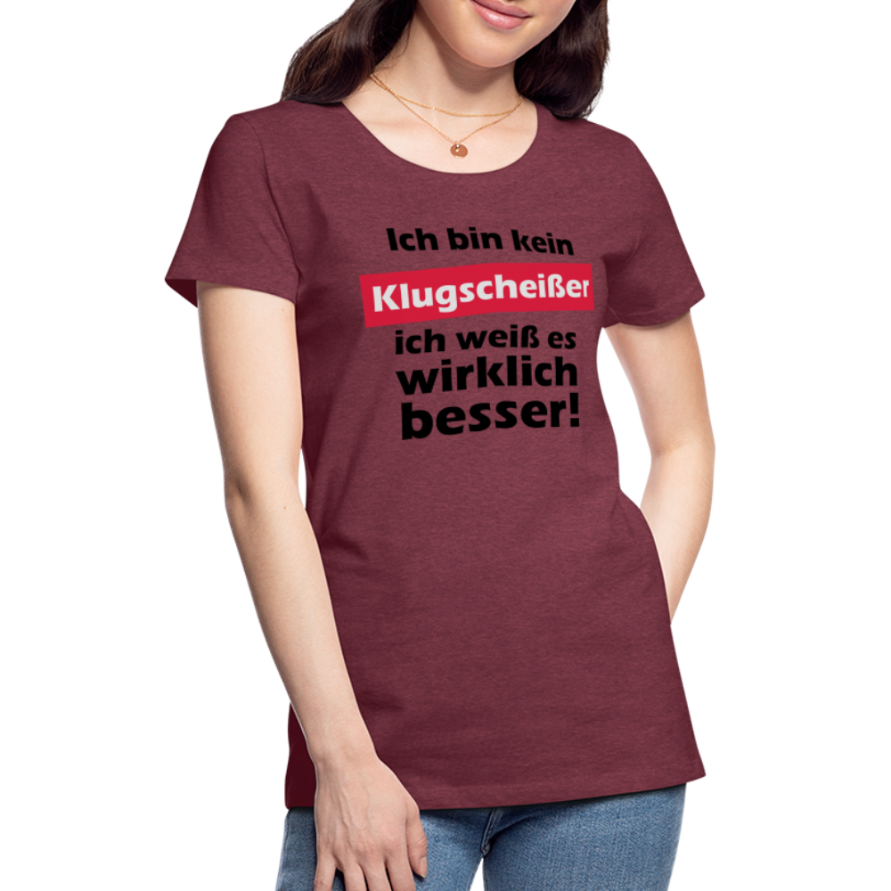 Frauen Premium T-Shirt - Klugscheißer - Bordeauxrot meliert