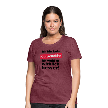 Frauen Premium T-Shirt - Klugscheißer - Bordeauxrot meliert