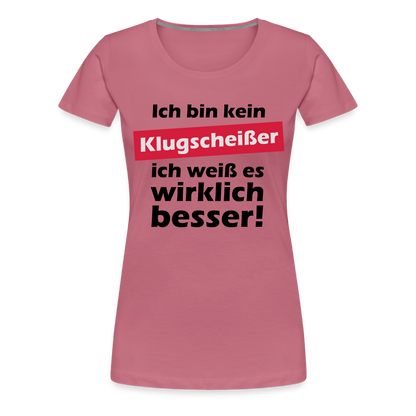 Frauen Premium T-Shirt - Klugscheißer - Malve