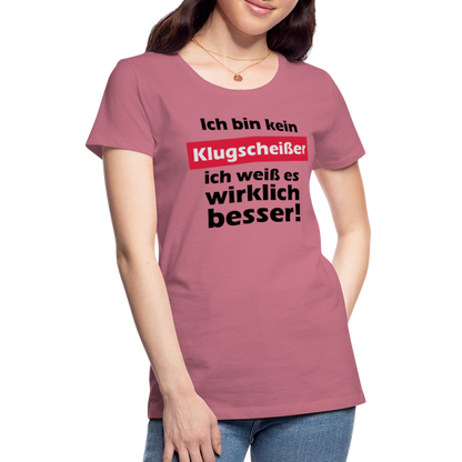 Frauen Premium T-Shirt - Klugscheißer - Malve