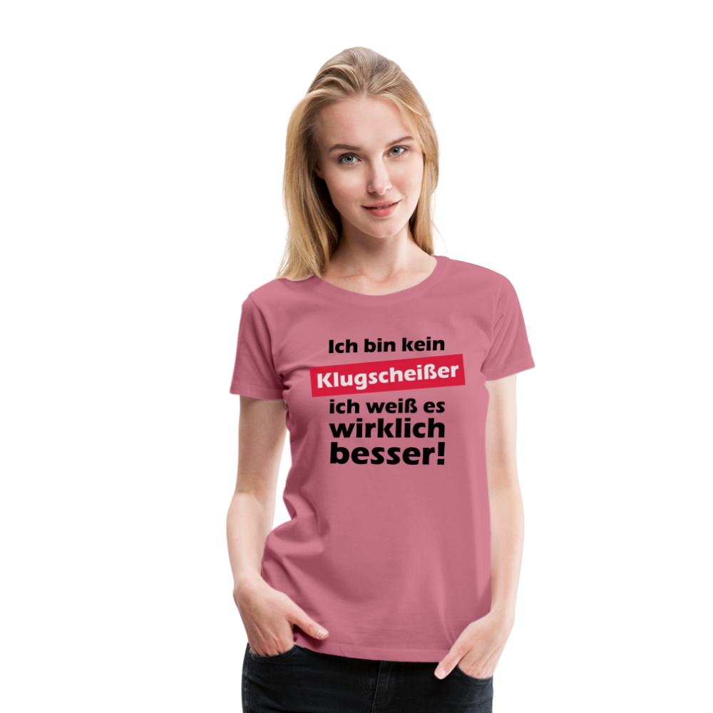 Frauen Premium T-Shirt - Klugscheißer - Malve