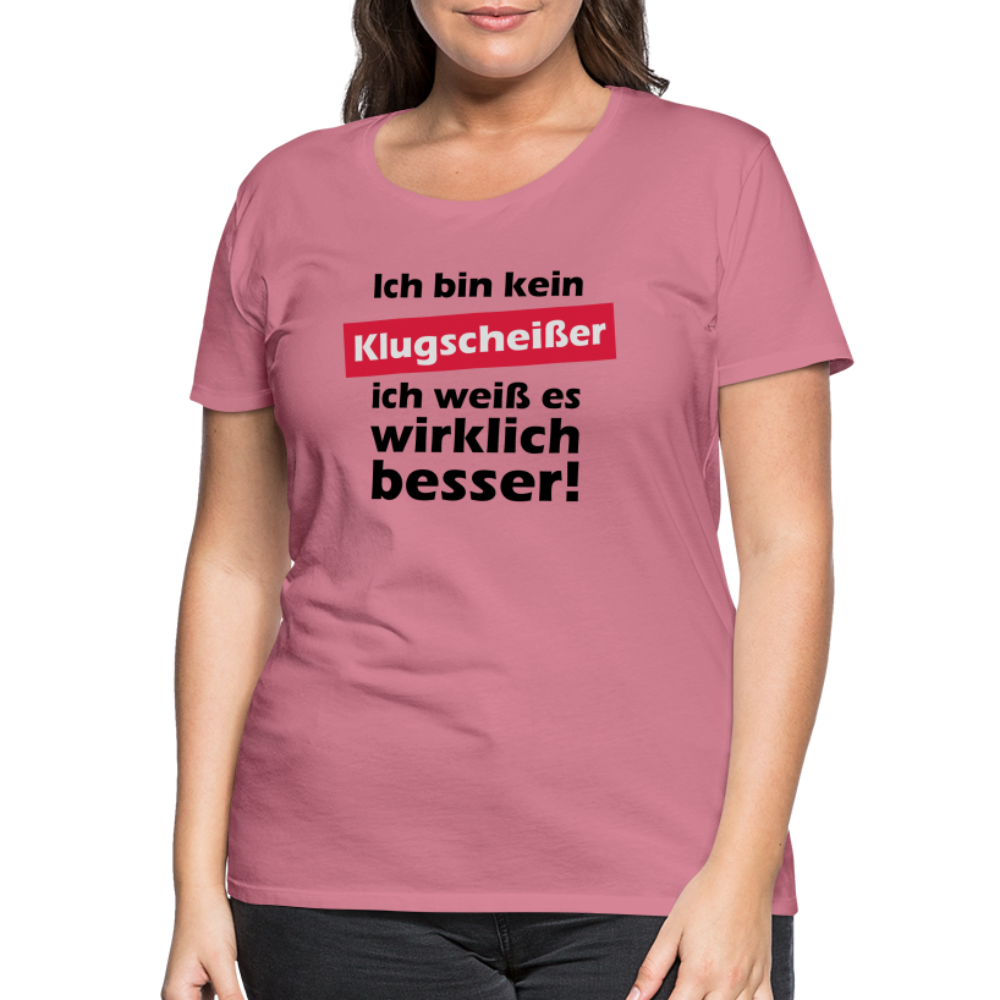 Frauen Premium T-Shirt - Klugscheißer - Malve