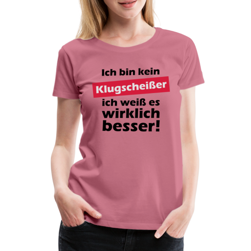 Frauen Premium T-Shirt - Klugscheißer - Malve