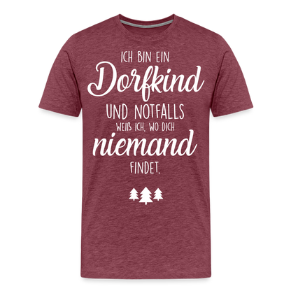 Männer Premium T-Shirt - Dorfkind Spruch - Bordeauxrot meliert