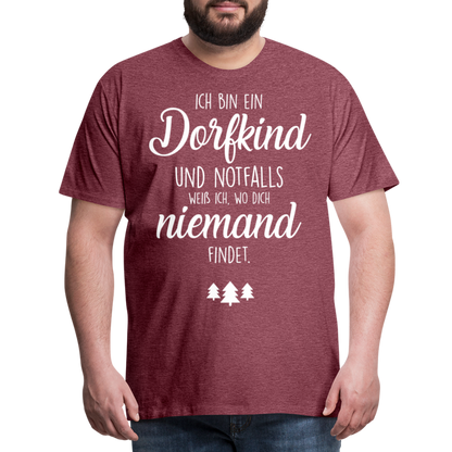 Männer Premium T-Shirt - Dorfkind Spruch - Bordeauxrot meliert