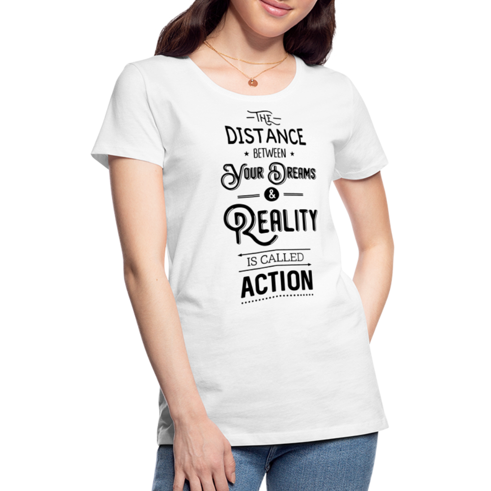 Frauen Premium T-Shirt - Dreams & Reality - weiß