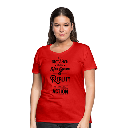 Frauen Premium T-Shirt - Dreams & Reality - Rot