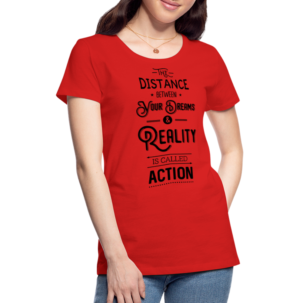 Frauen Premium T-Shirt - Dreams & Reality - Rot