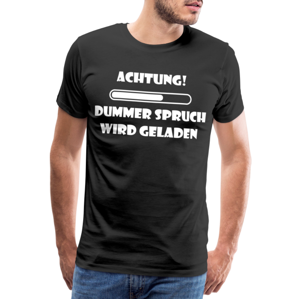 Männer Premium T-Shirt Dummer Spruch - Schwarz