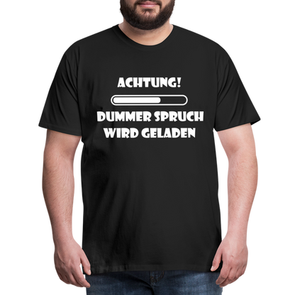 Männer Premium T-Shirt Dummer Spruch - Schwarz