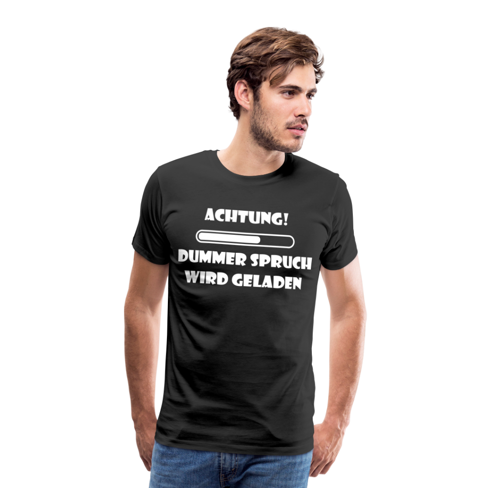 Männer Premium T-Shirt Dummer Spruch - Schwarz