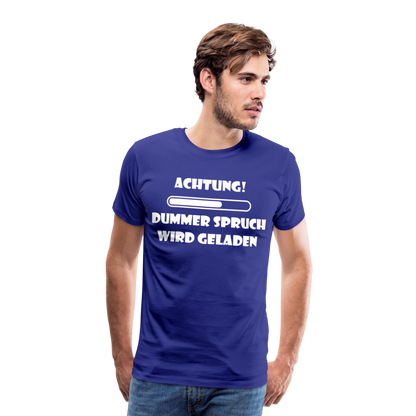 Männer Premium T-Shirt Dummer Spruch - Königsblau