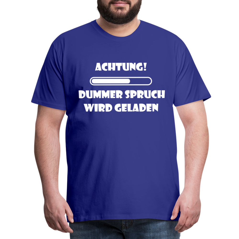 Männer Premium T-Shirt Dummer Spruch - Königsblau