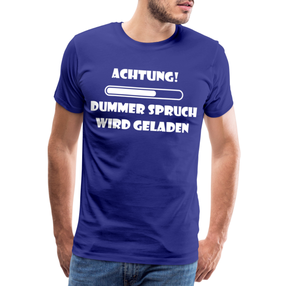 Männer Premium T-Shirt Dummer Spruch - Königsblau