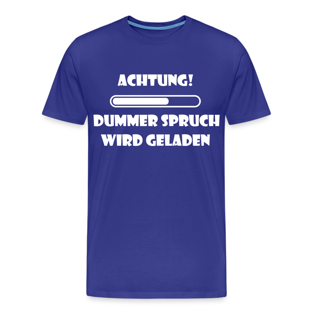 Männer Premium T-Shirt Dummer Spruch - Königsblau