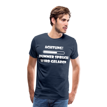 Männer Premium T-Shirt Dummer Spruch - Navy