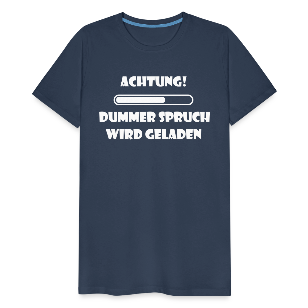 Männer Premium T-Shirt Dummer Spruch - Navy