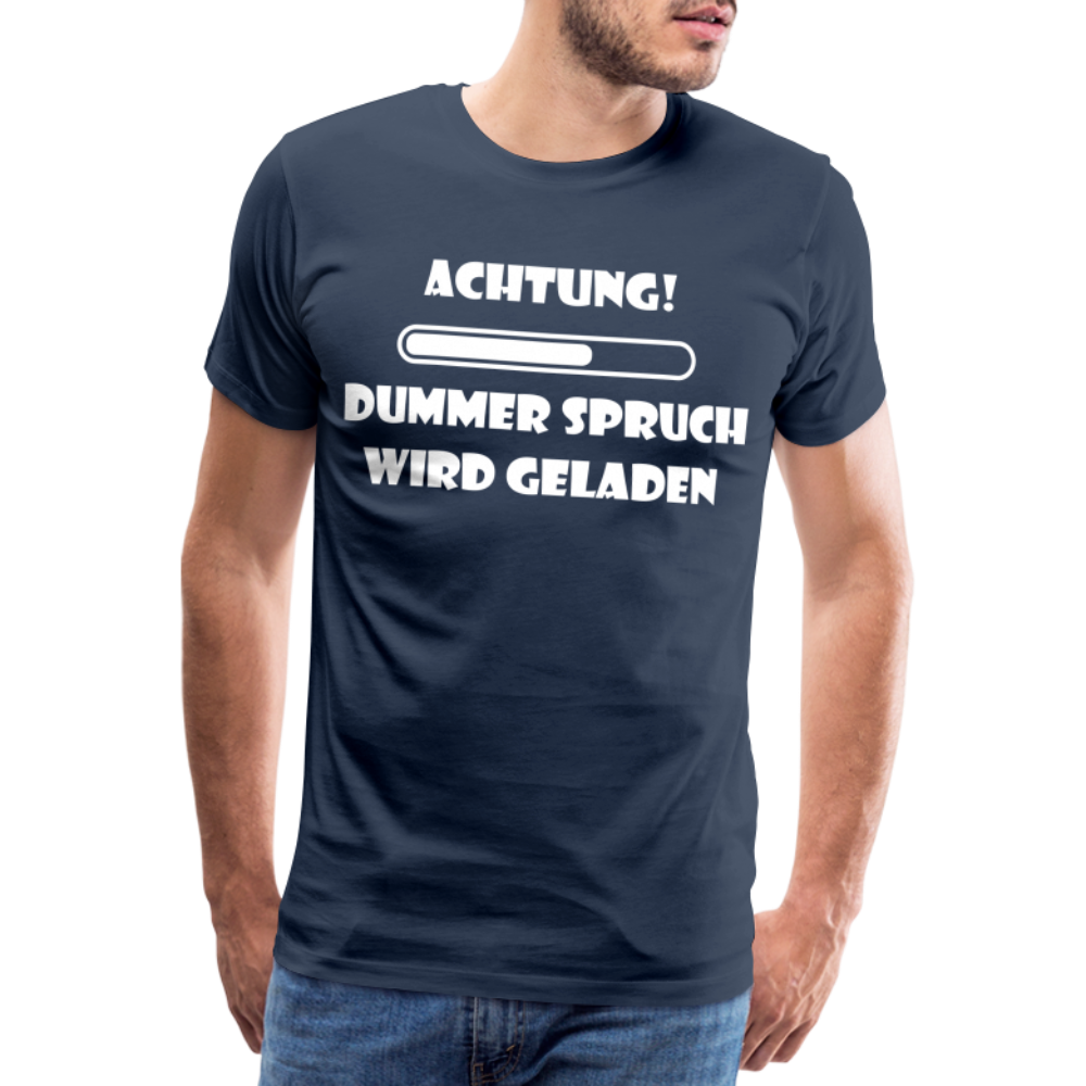 Männer Premium T-Shirt Dummer Spruch - Navy