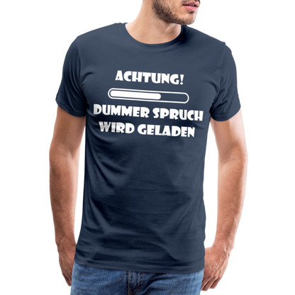 Männer Premium T-Shirt Dummer Spruch - Navy