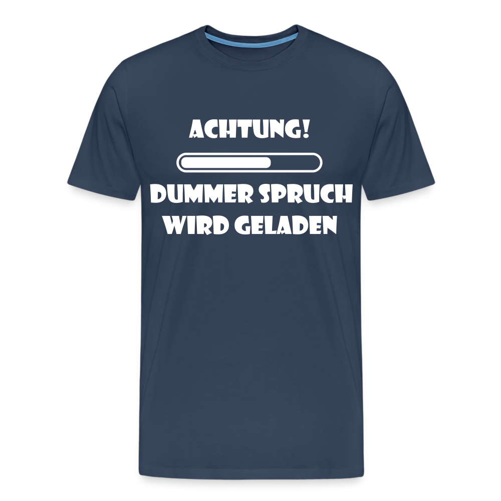 Männer Premium T-Shirt Dummer Spruch - Navy