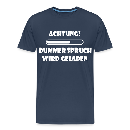 Männer Premium T-Shirt Dummer Spruch - Navy