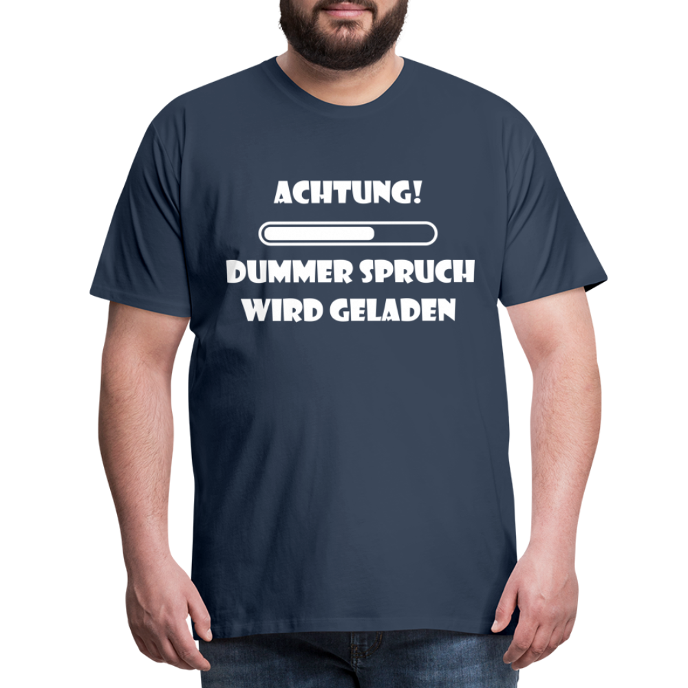 Männer Premium T-Shirt Dummer Spruch - Navy