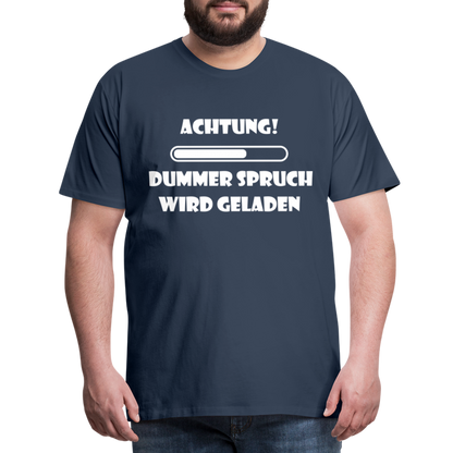 Männer Premium T-Shirt Dummer Spruch - Navy