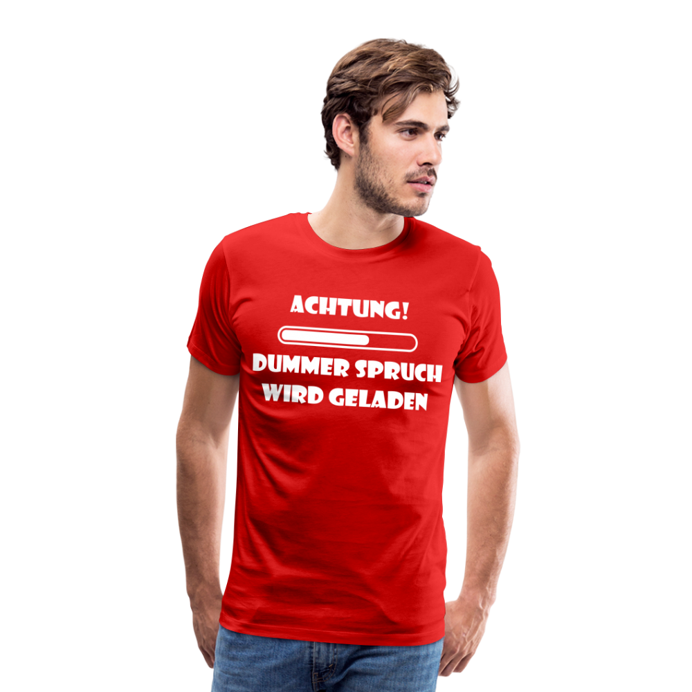 Männer Premium T-Shirt Dummer Spruch - Rot