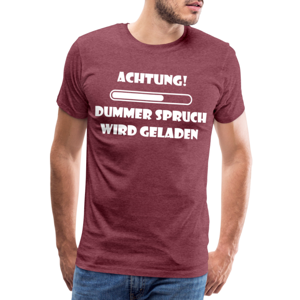 Männer Premium T-Shirt Dummer Spruch - Bordeauxrot meliert