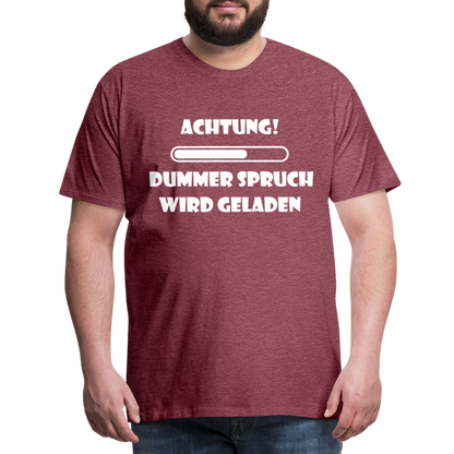 Männer Premium T-Shirt Dummer Spruch - Bordeauxrot meliert