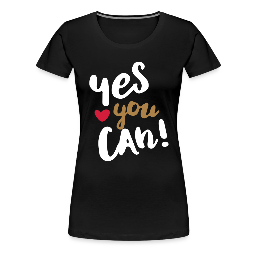 Frauen Premium T-Shirt - Yes you can! - Schwarz