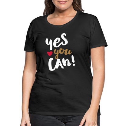 Frauen Premium T-Shirt - Yes you can! - Schwarz