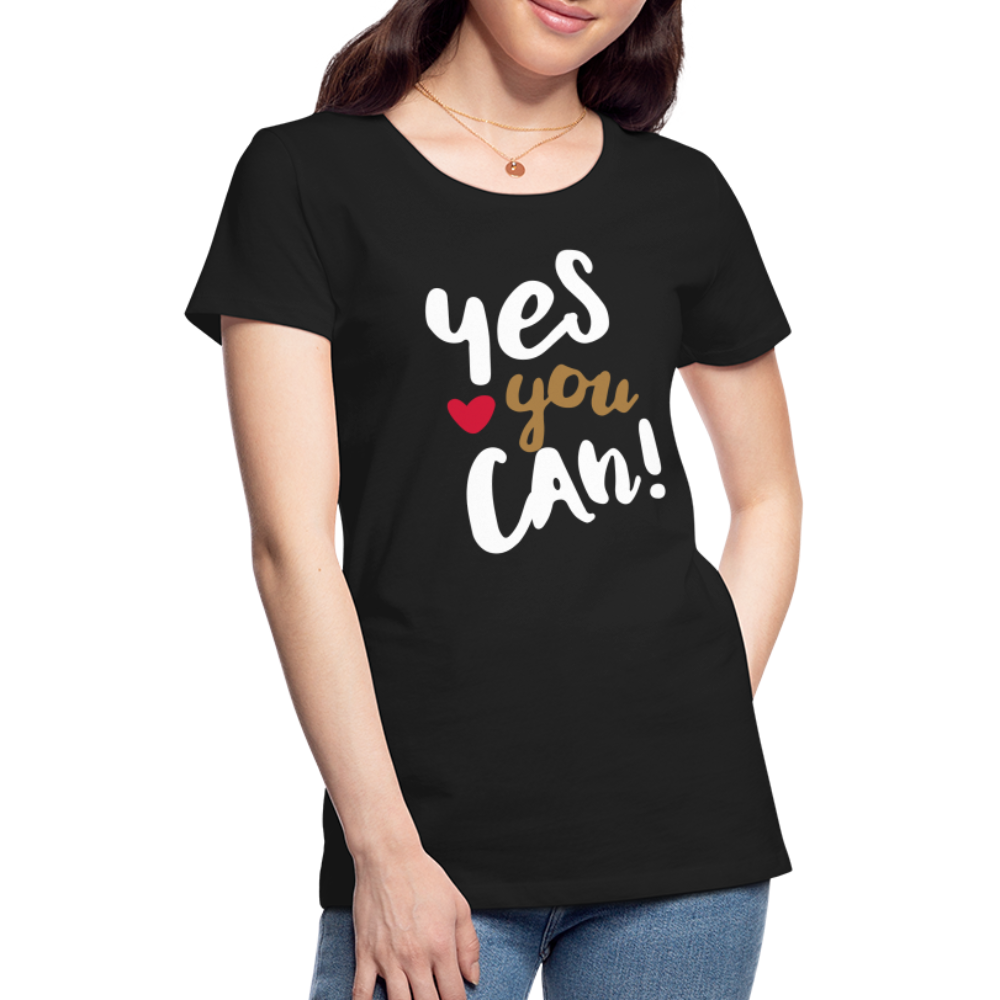 Frauen Premium T-Shirt - Yes you can! - Schwarz