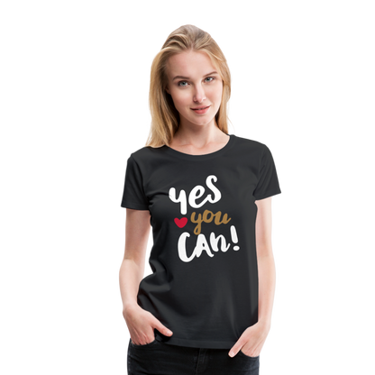 Frauen Premium T-Shirt - Yes you can! - Schwarz