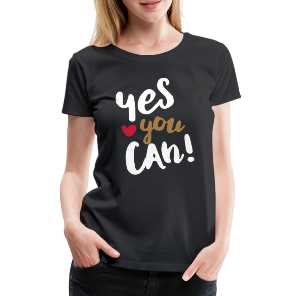 Frauen Premium T-Shirt - Yes you can! - Schwarz