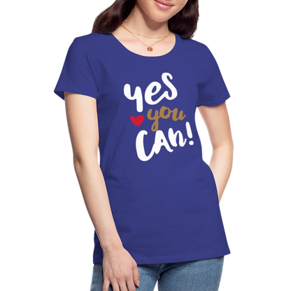 Frauen Premium T-Shirt - Yes you can! - Königsblau