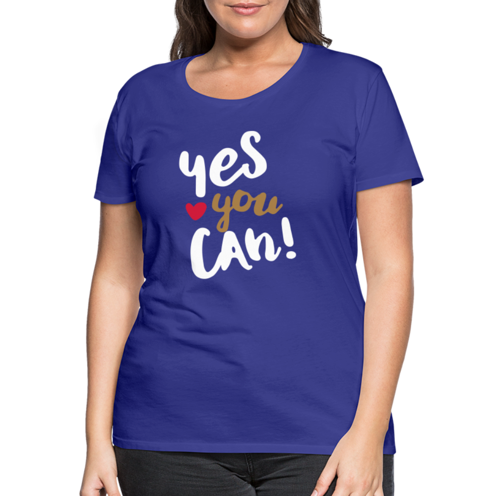 Frauen Premium T-Shirt - Yes you can! - Königsblau