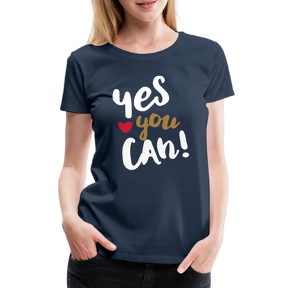 Frauen Premium T-Shirt - Yes you can! - Navy