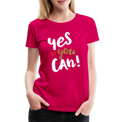 Frauen Premium T-Shirt - Yes you can! - dunkles Pink