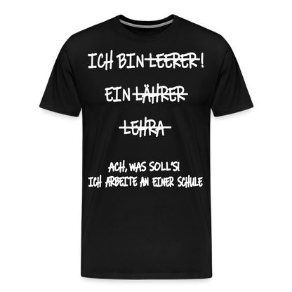 Männer Premium T-Shirt Ich bin Spruch - Schwarz