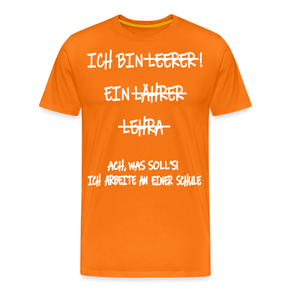 Männer Premium T-Shirt Ich bin Spruch - Orange