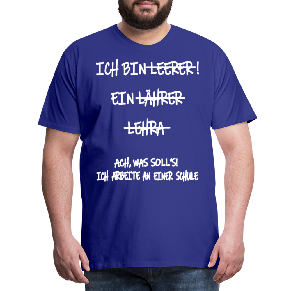 Männer Premium T-Shirt Ich bin Spruch - Königsblau