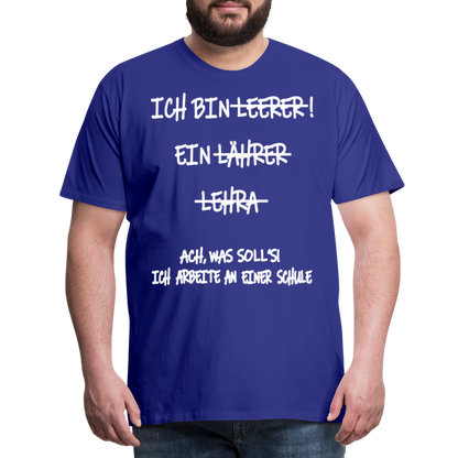 Männer Premium T-Shirt Ich bin Spruch - Königsblau