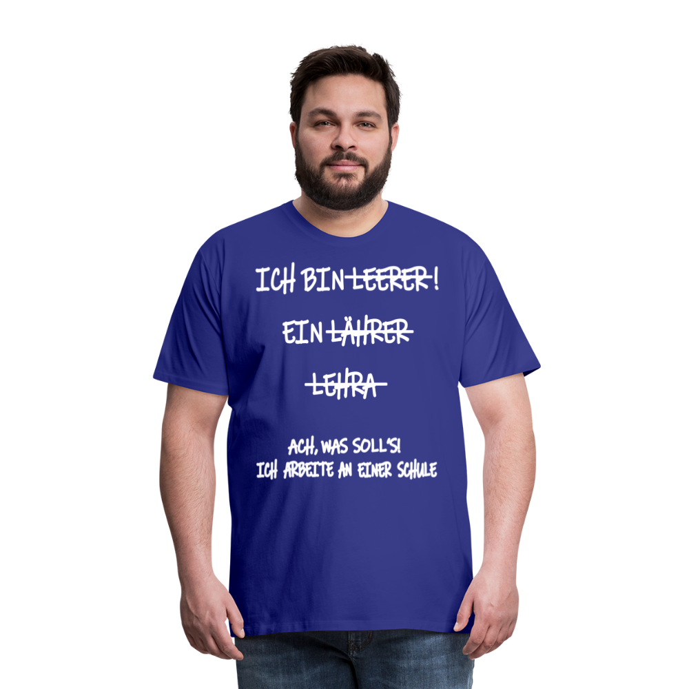 Männer Premium T-Shirt Ich bin Spruch - Königsblau