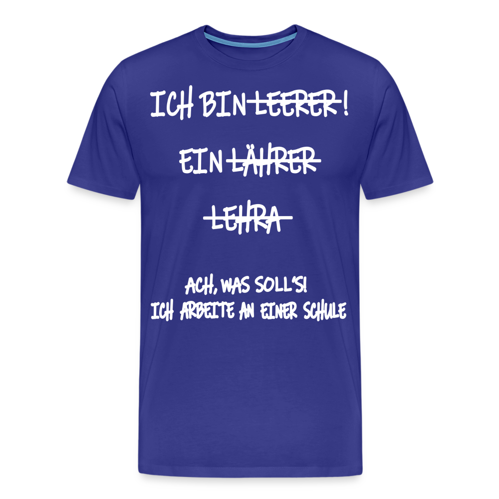 Männer Premium T-Shirt Ich bin Spruch - Königsblau