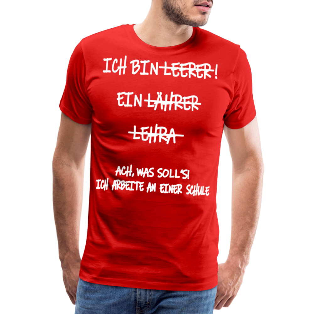 Männer Premium T-Shirt Ich bin Spruch - Rot