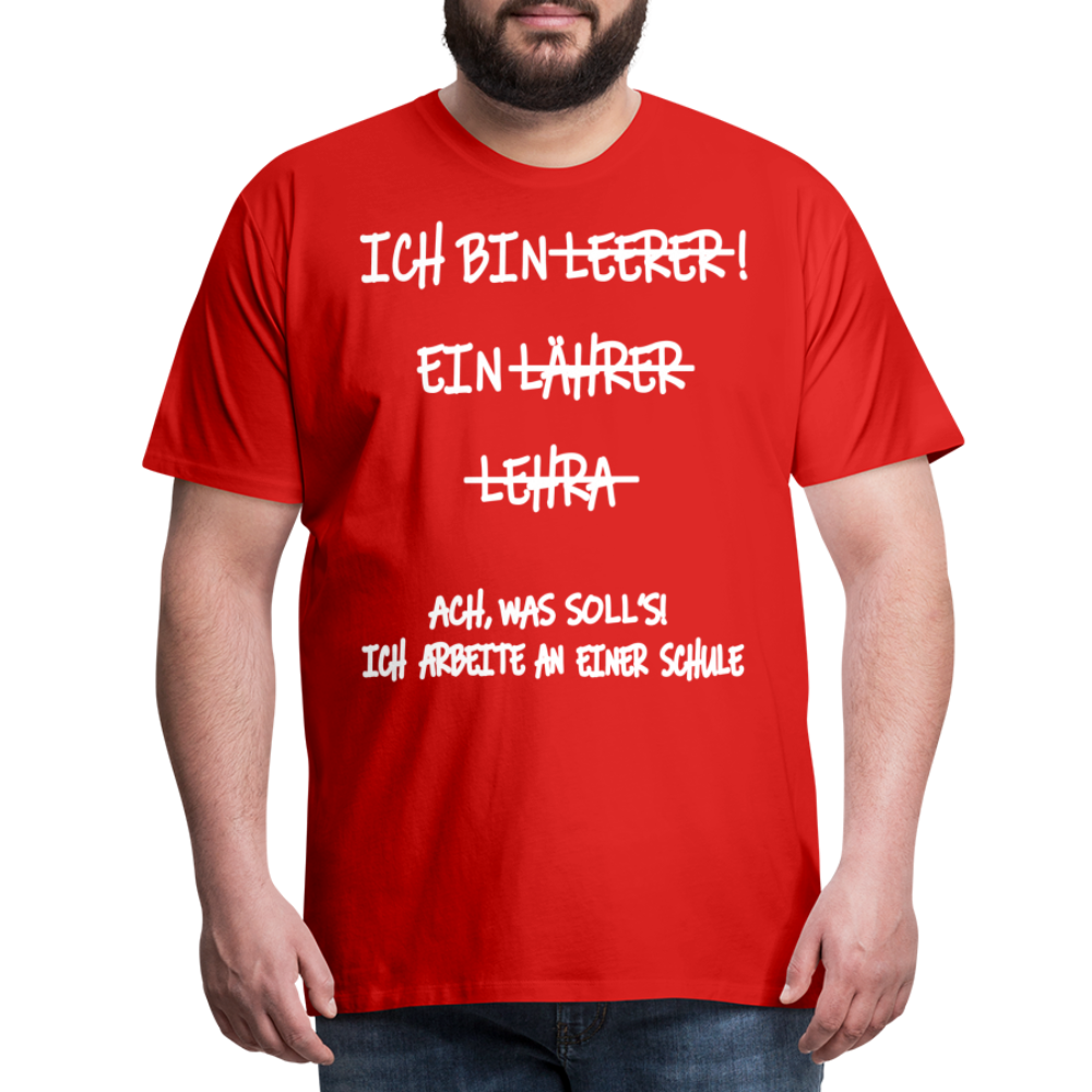 Männer Premium T-Shirt Ich bin Spruch - Rot