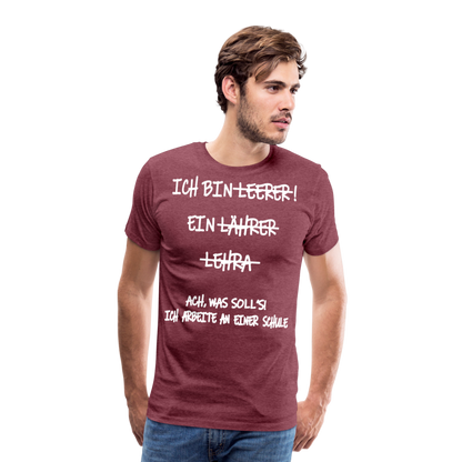 Männer Premium T-Shirt Ich bin Spruch - Bordeauxrot meliert